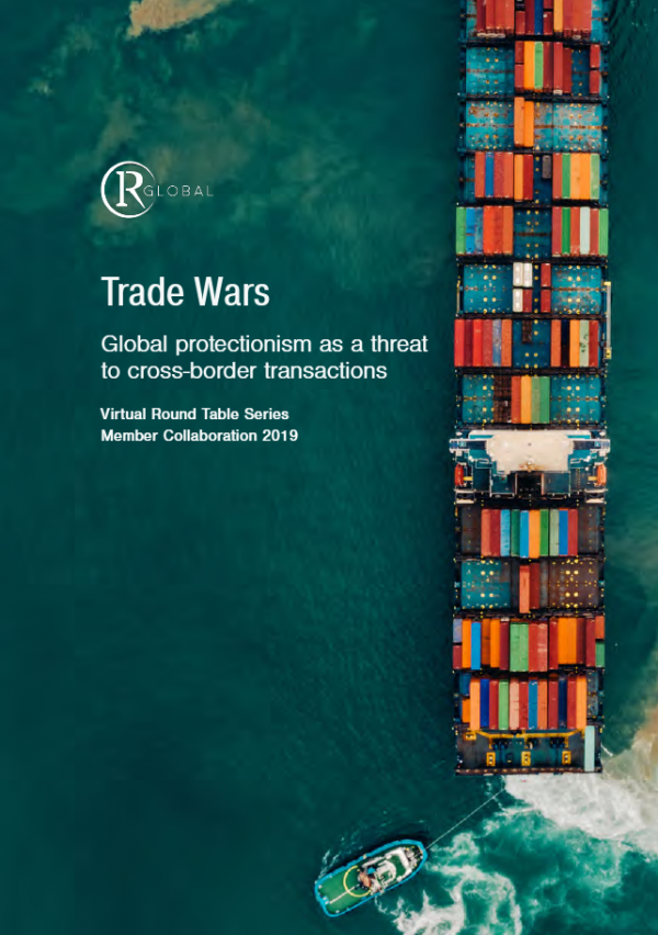 Trade Wars – Global protectionism as a threat to cross-border transactions Global protectionism as a threat to cross-border transactions
